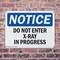 Signmission Do Not Enter X-Ray In Progress OSHA Notice Sign, Plastic, 10in W x 7in L, 2PK OS-2PACK-NS-P-710-L-11271 - alternate 8